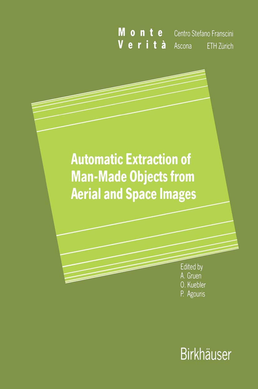 Automatic Extraction of ManMade Objects from Aerial Space Images (Monte Verita),New