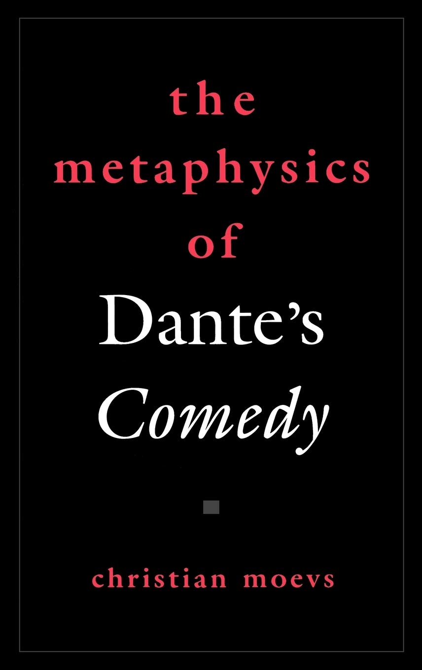 The Metaphysics of Dante's Comedy (AAR Reflection and Theory in the Study of Religion),Used