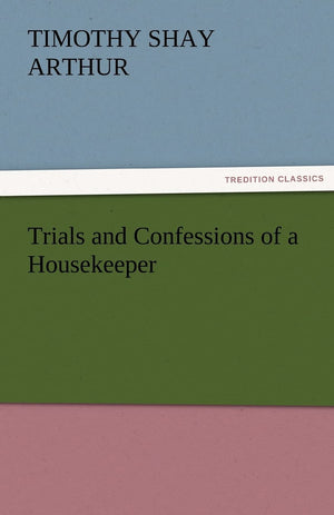 Trials and Confessions of a Housekeeper,Used