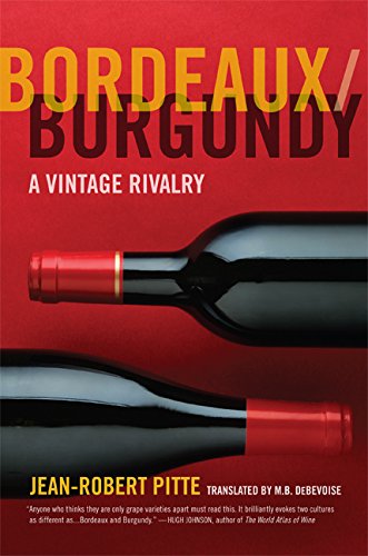 Bordeaux/Burgundy: A Vintage Rivalry,Used