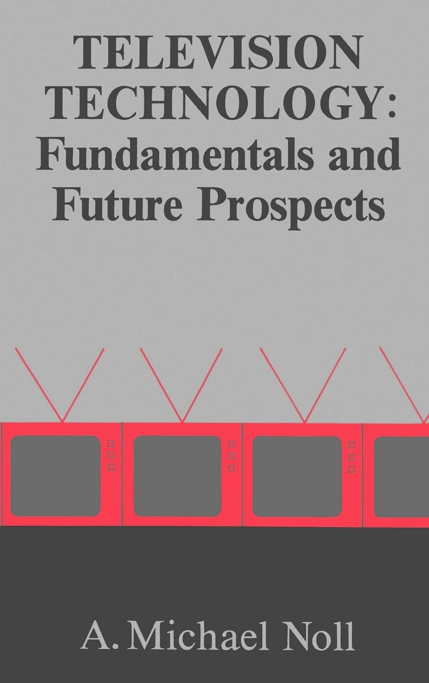 Television Technology: Fundamentals and Future Prospects,Used