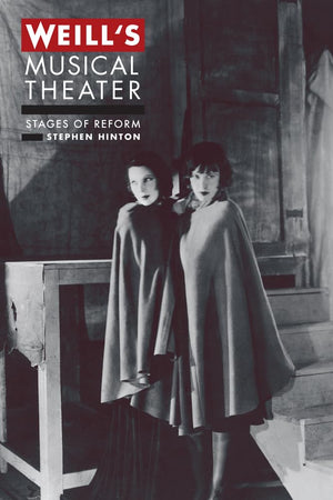 Weill's Musical Theater: Stages of Reform,Used