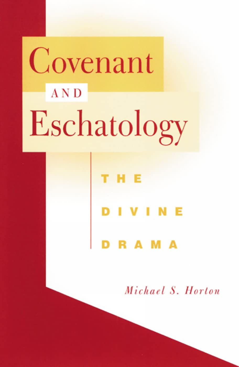 Covenant and Eschatology: The Divine Drama,Used