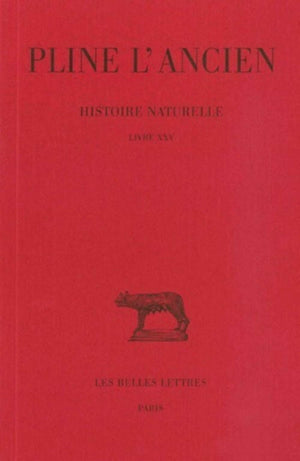 Histoire naturelle: Livre XXV. (Nature des plantes naissant spontanment et des plantes dcouvertes par les hommes). (Collecti,Used