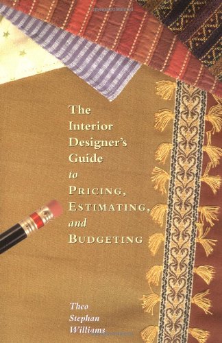 The Interior Designers Guide To Pricing, Estimating And Budgeting