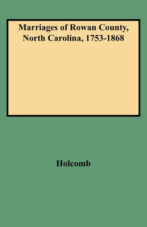 Marriages Of Rowan County, North Carolina, 17531868,Used