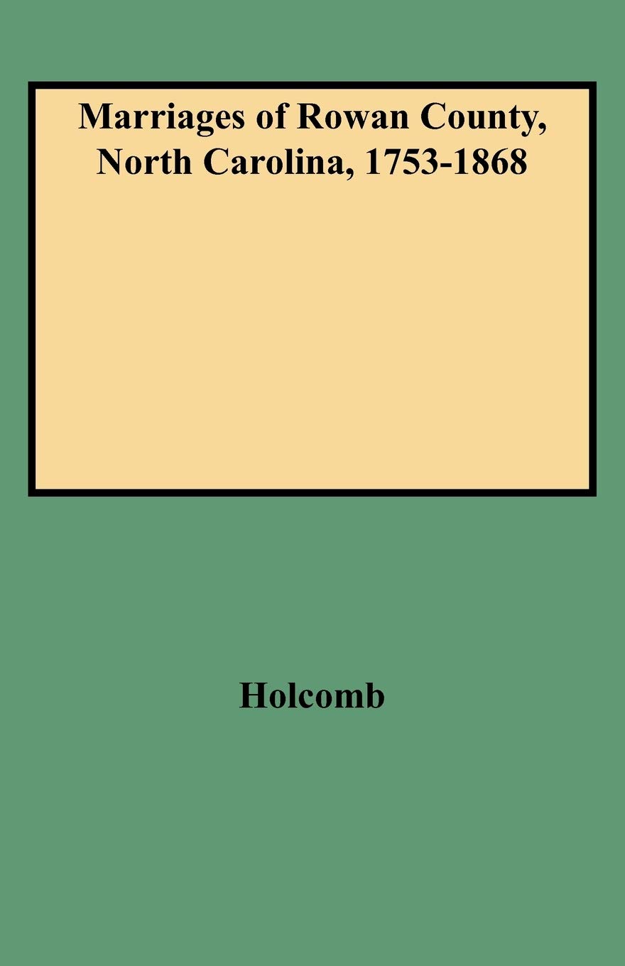 Marriages Of Rowan County, North Carolina, 17531868,Used