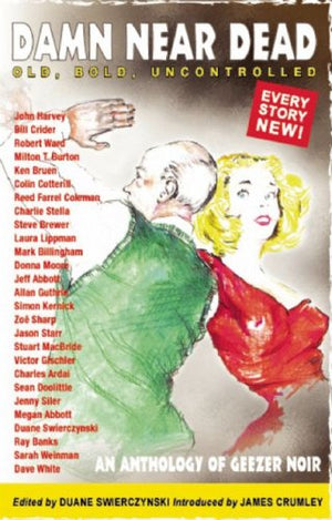 Damn Near Dead: An Anthology of Geezer Noir,Used