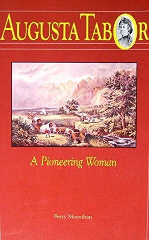 Augusta Tabor: A Pioneering Woman,Used