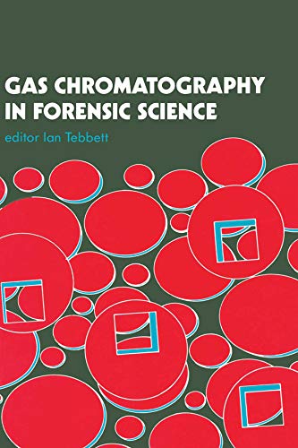 Gas Chromatography In Forensic Science (Ellis Horwood Series in Forensic Science),Used