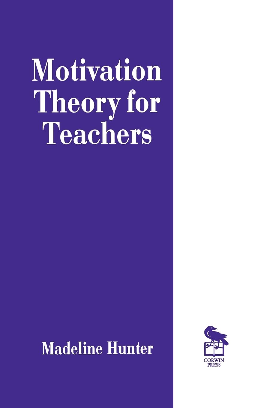 Motivation Theory For Teachers (Madeline Hunter Collection Series),Used