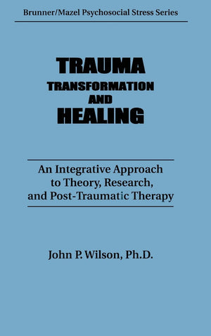 Trauma, Transformation, And Healing.: An Integrated Approach To Theory Research & Post Traumatic Therapy (Psychosocial Stress Se,Used