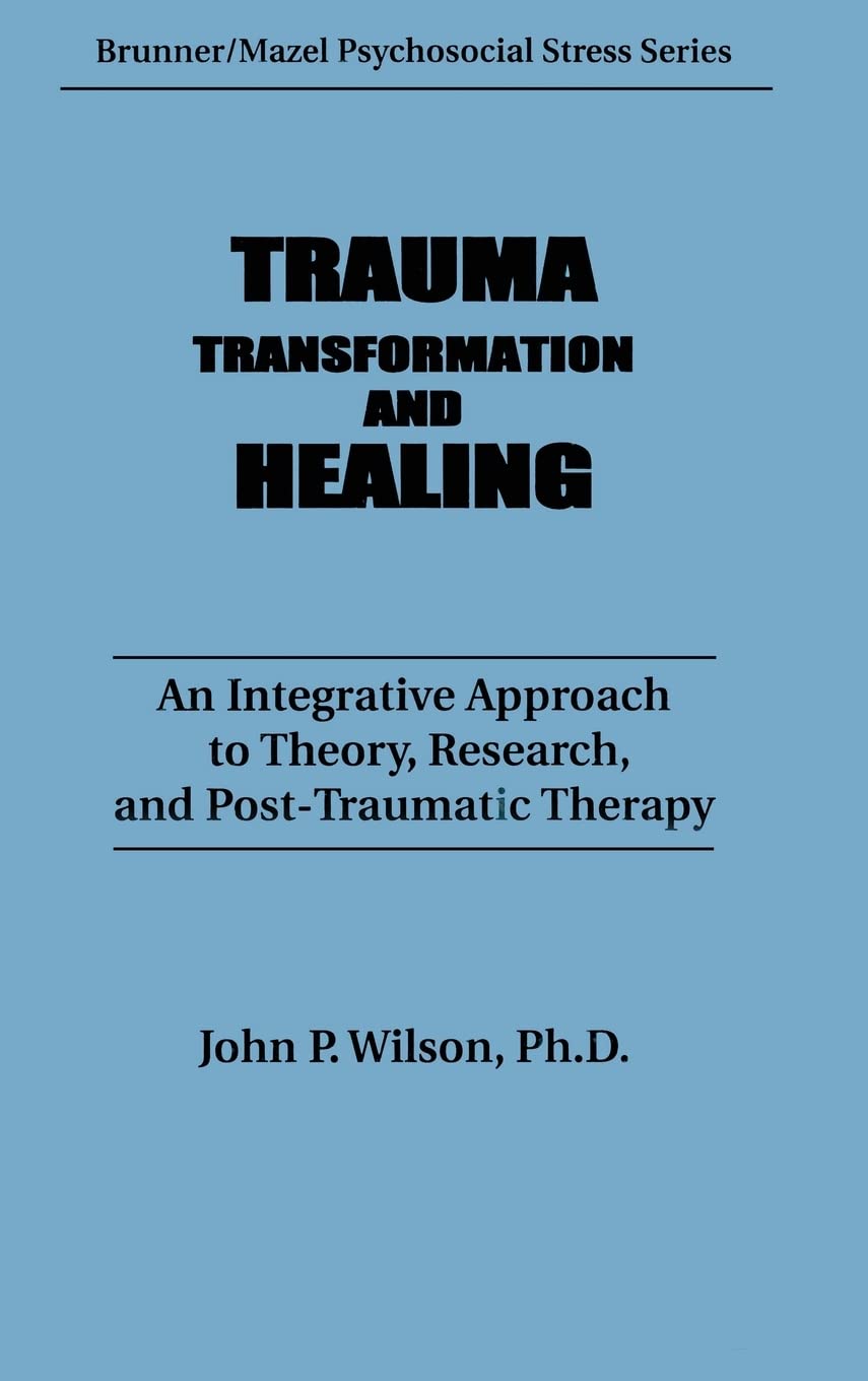 Trauma, Transformation, And Healing.: An Integrated Approach To Theory Research & Post Traumatic Therapy (Psychosocial Stress Se,Used