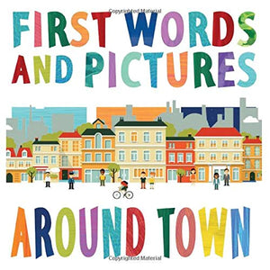 Around Town (First Words And Pictures)