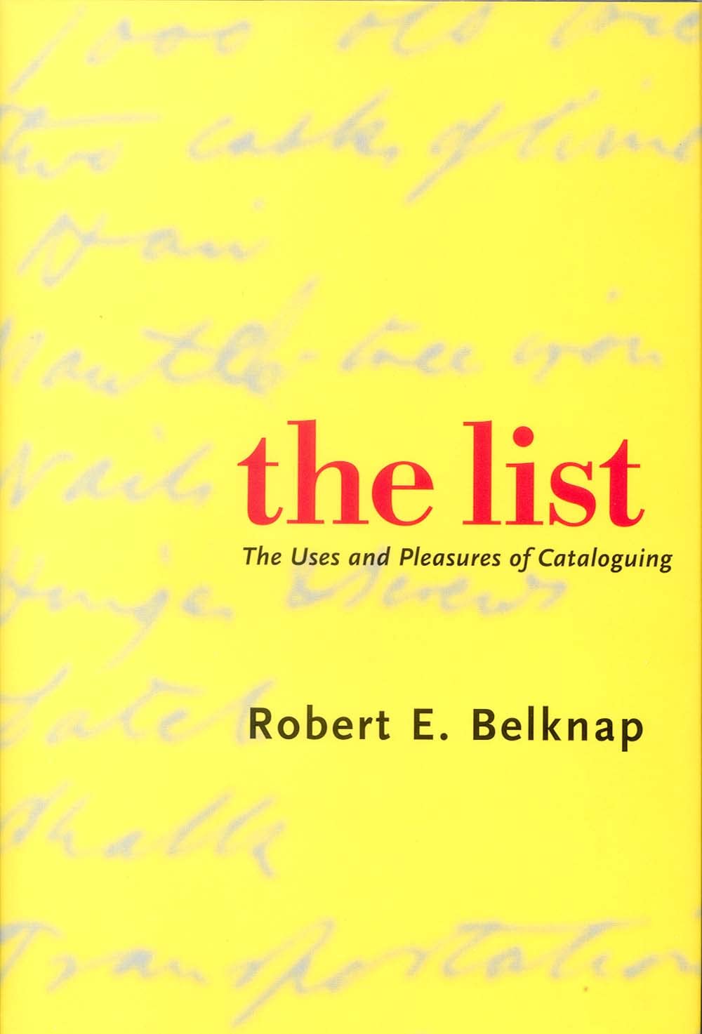The List: The Uses and Pleasures of Cataloguing,Used