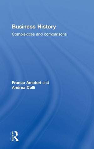 Business History: Complexities and Comparisons,Used