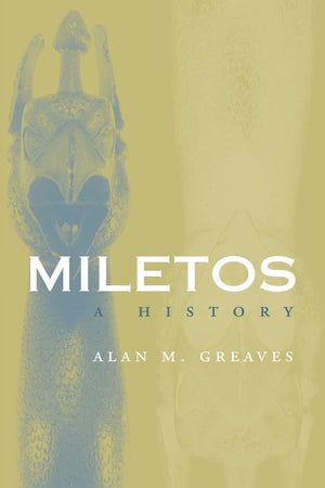Miletos: A History (Cities Of The Ancient World)