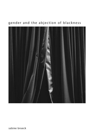 Gender and the Abjection of Blackness (SUNY Series in Gender Theory),Used