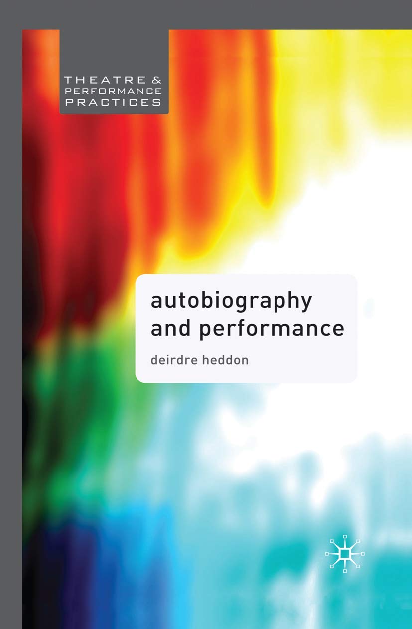 Autobiography and Performance (Theatre and Performance Practices),Used