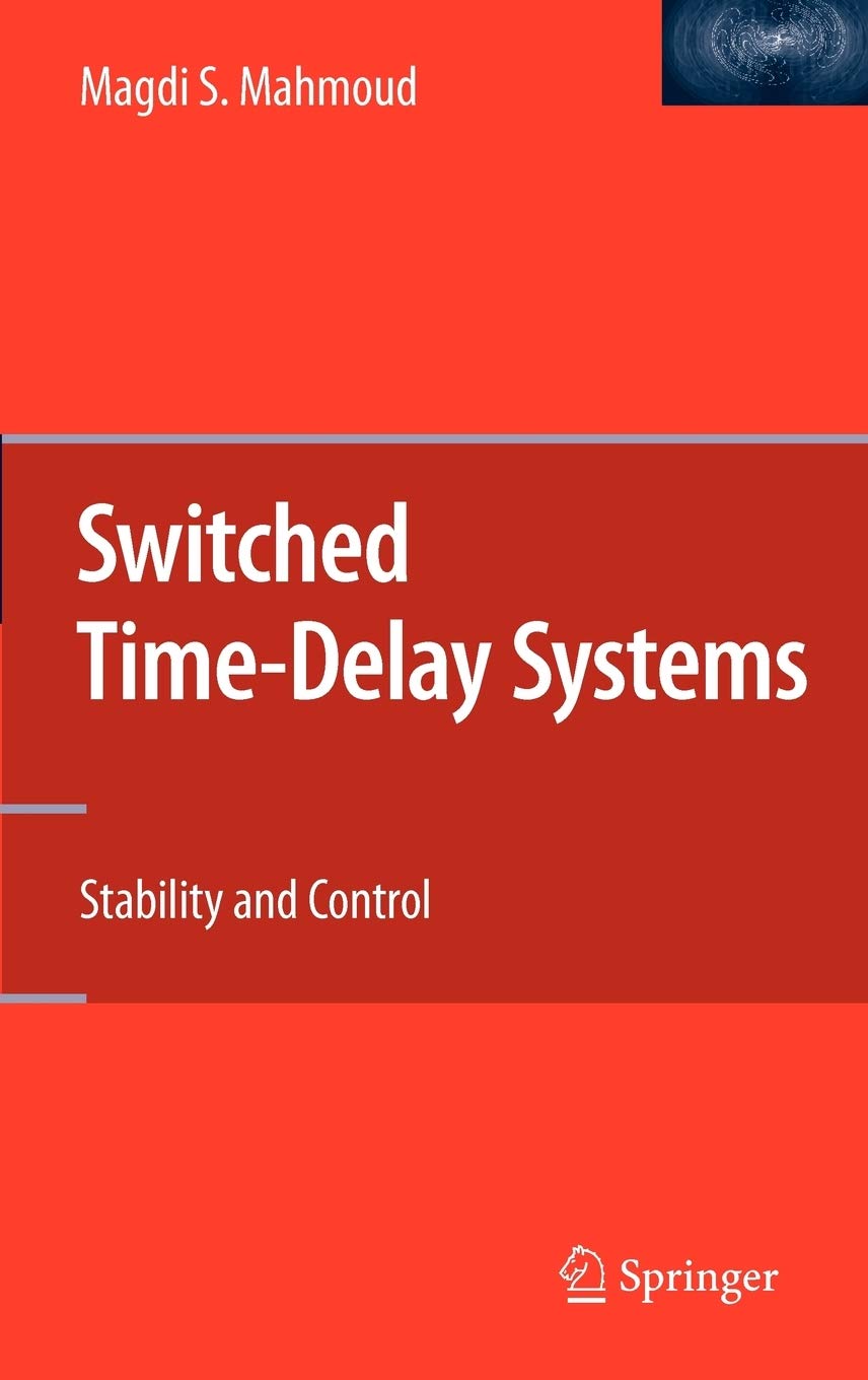 Switched TimeDelay Systems: Stability and Control,Used