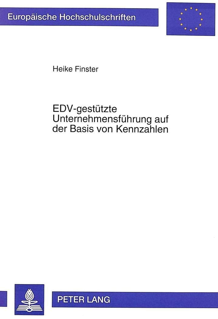Edvgesttzte Unternehmensfhrung Auf Der Basis Von Kennzahlen: Die Erstellung Eines Systemkonzeptes Fr Die Automobile Groserienfe,Used
