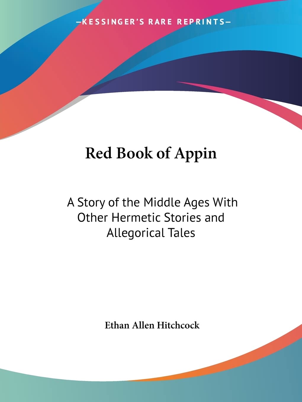 Red Book of Appin: A Story of the Middle Ages With Other Hermetic Stories and Allegorical Tales,Used
