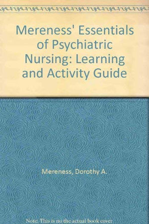 Mereness': Essentials of Psychiatric Nursing : Learning and Activity Guide,Used