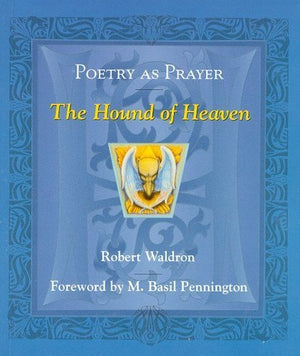 Poetry As Prayer: The Hound of Heaven,Used