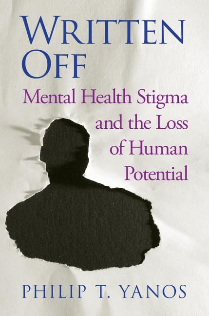 Written Off: Mental Health Stigma and the Loss of Human Potential,Used