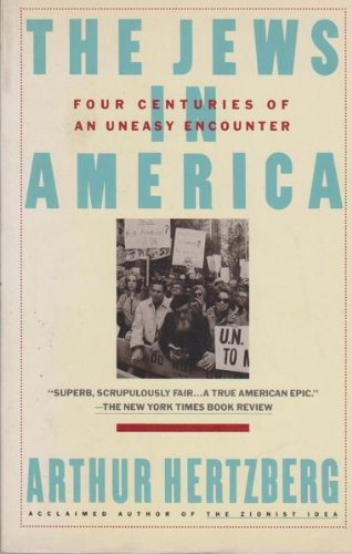 The Jews in America: Four Centuries of an Uneasy Encounter,New