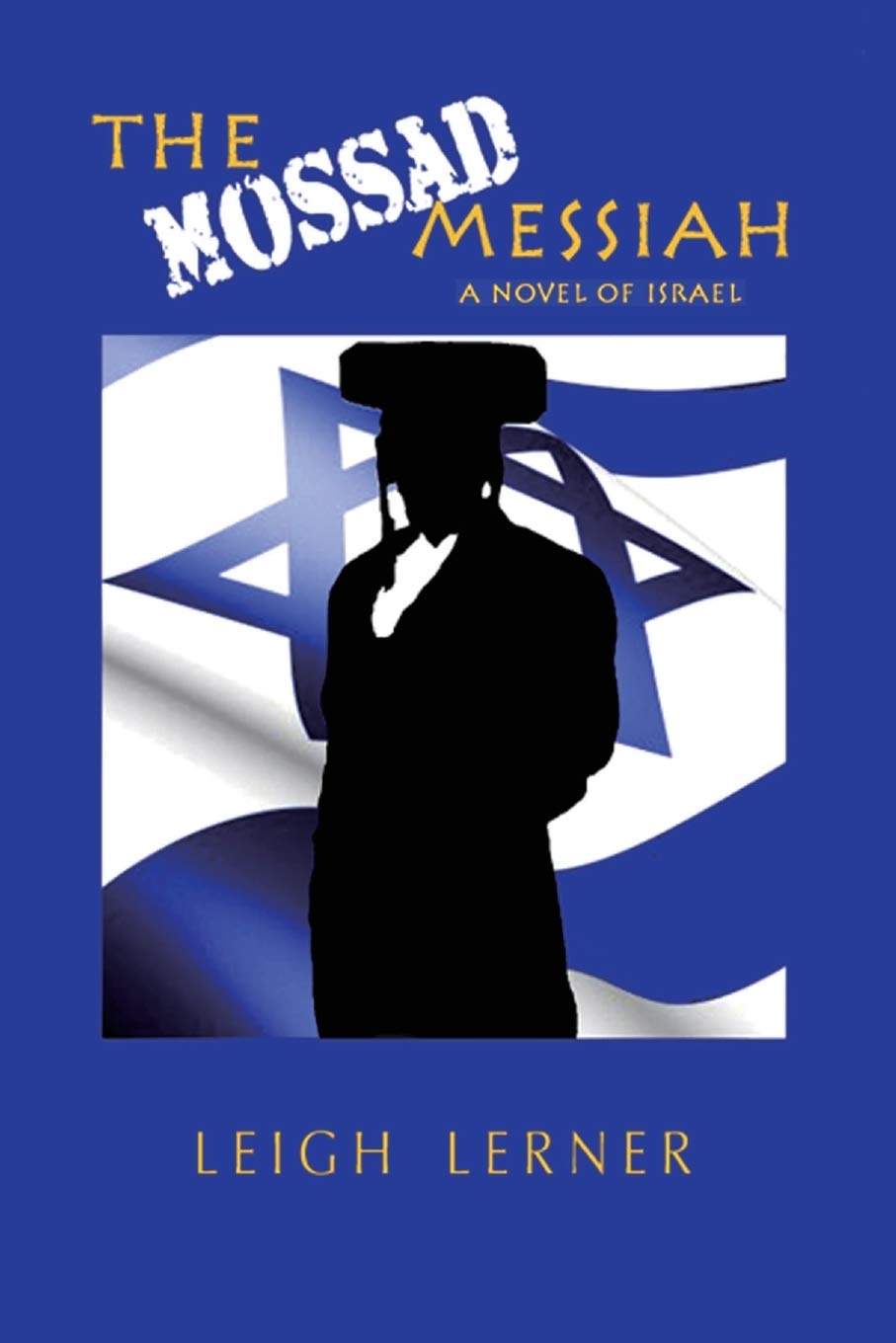 The Mossad Messiah: a novel of Israel,Used