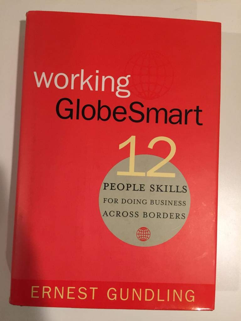 Working GlobeSmart: 12 People Skills for Doing Business Across Borders,New