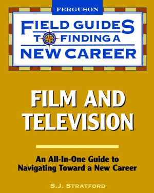 Film And Television (Field Guides To Finding A New Career),New
