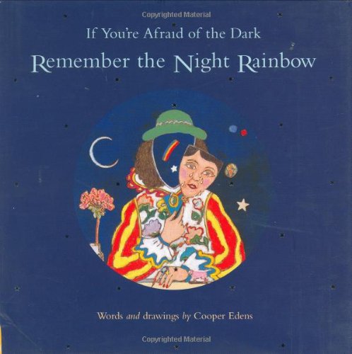If You'Re Afraid Of The Dark, Remember The Night Rainbow,New