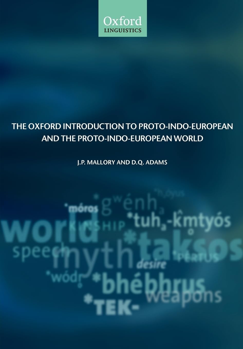 The Oxford Introduction To Protoindoeuropean And The Protoindoeuropean World (Oxford Linguistics)
