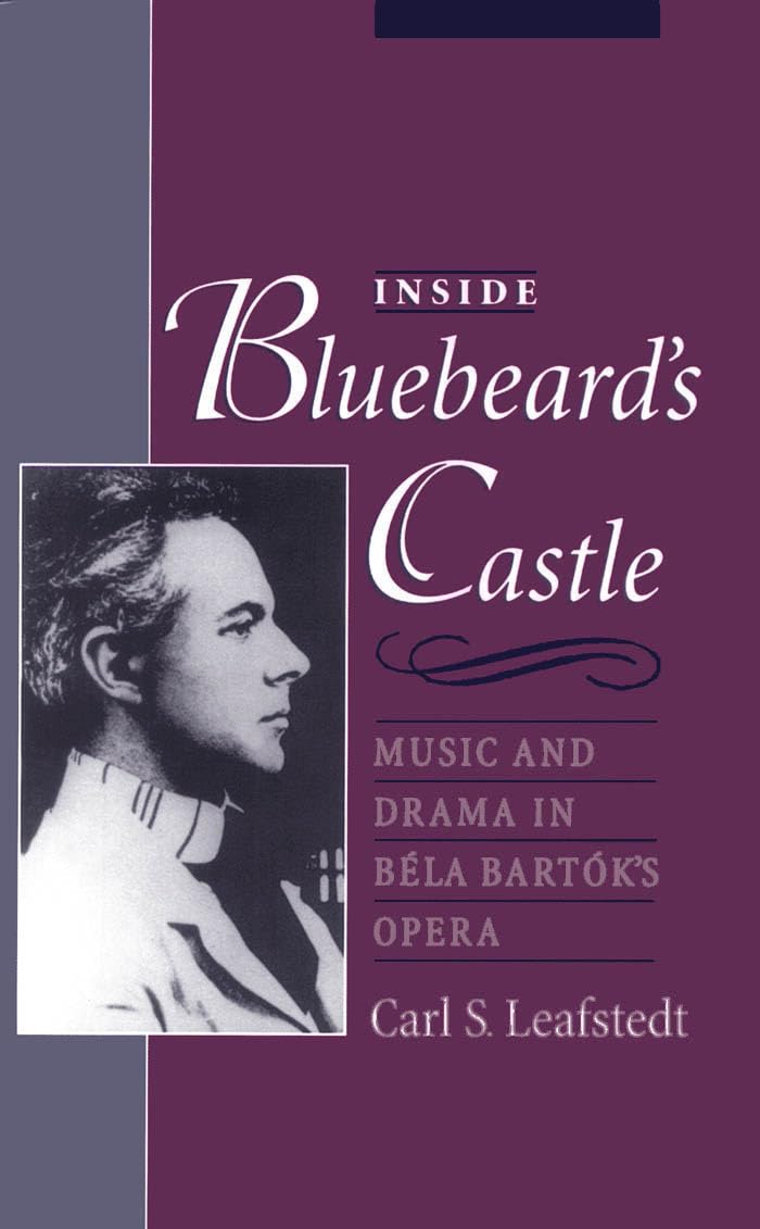 Inside Bluebeard's Castle: Music and Drama in Bla Bartk's Opera,Used