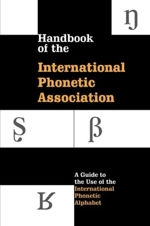 Handbook of the International Phonetic Association: A Guide to the Use of the International Phonetic Alphabet,Used