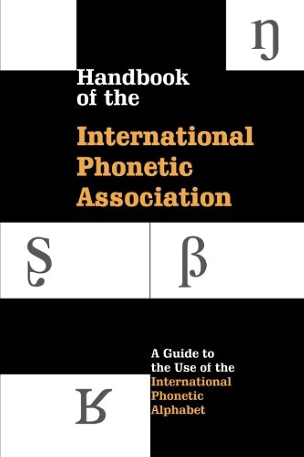 Handbook Of The International Phonetic Association: A Guide To The Use Of The International Phonetic Alphabet-new