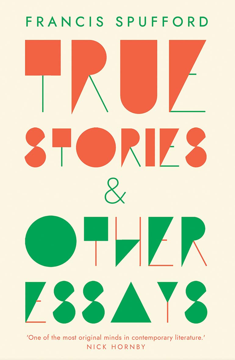 True Stories: And Other Essays,New