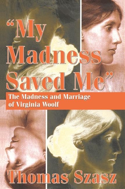 My Madness Saved Me: The Madness and Marriage of Virginia Woolf,Used
