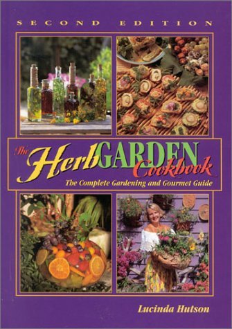 The Herb Garden Cookbook: The Complete Gardening and Gourmet Guide,Used