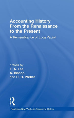 Accounting History from the Renaissance to the Present: A Remembrance of Luca Pacioli (Routledge New Works in Accounting History,Used