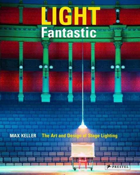 Light Fantastic: The Art And Design of Stage Lighting,Used