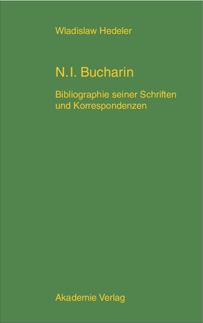 Nikolaj Ivanovic Bucharin: Bibliographie Seiner Schriften Und Korrespondenzen 19121938. Mit Einem Anhang: Bucharins Karikaturen,Used