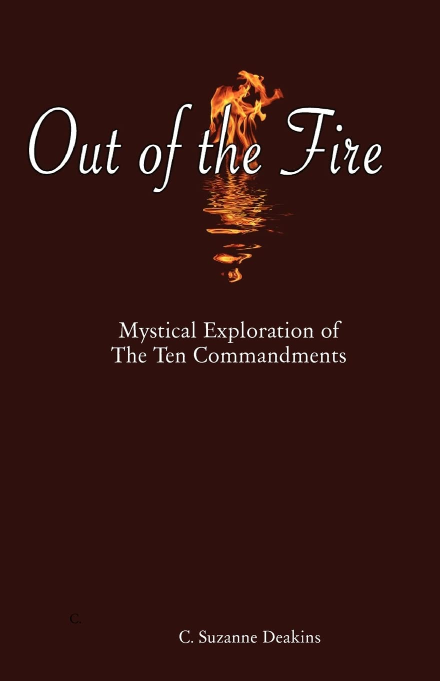 Out of the Fire: Mystical Exploration of The Ten Commandments,Used