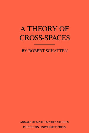 A Theory of CrossSpaces (Annals of Mathematics Studies),Used