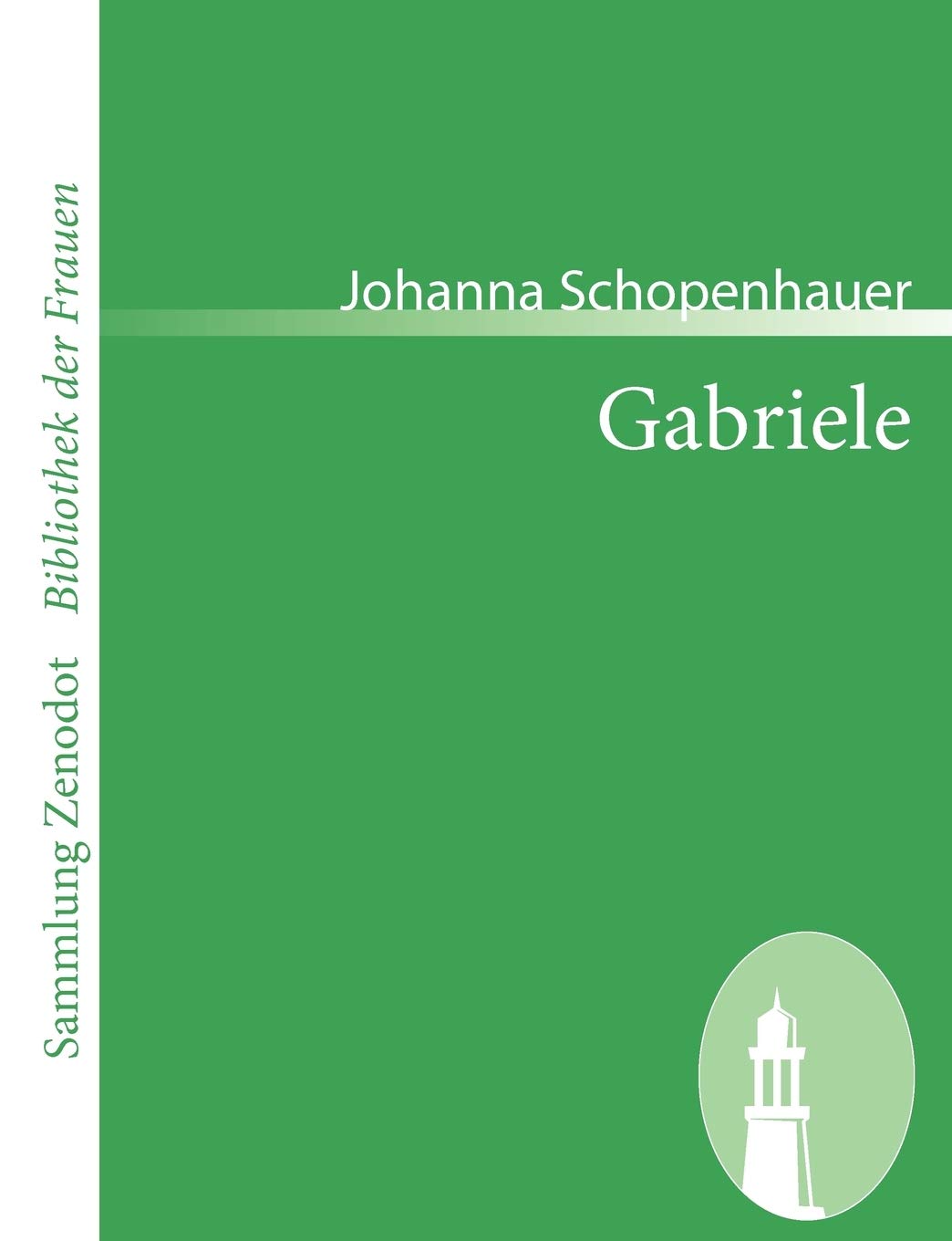 Gabriele: Ein Roman in drei Theilen (Sammlung Zenodot ibliothek Der Frauen) (German Edition),Used