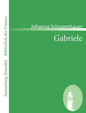 Gabriele: Ein Roman in drei Theilen (Sammlung Zenodot ibliothek Der Frauen) (German Edition),Used