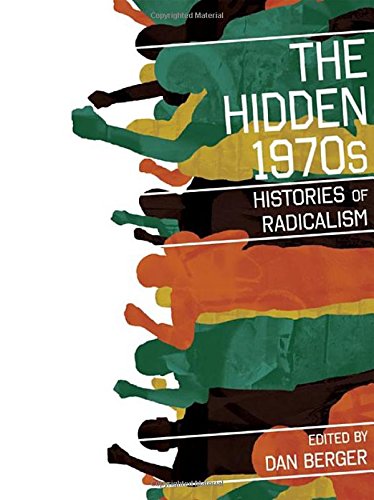 The Hidden 1970S: Histories Of Radicalism,Used
