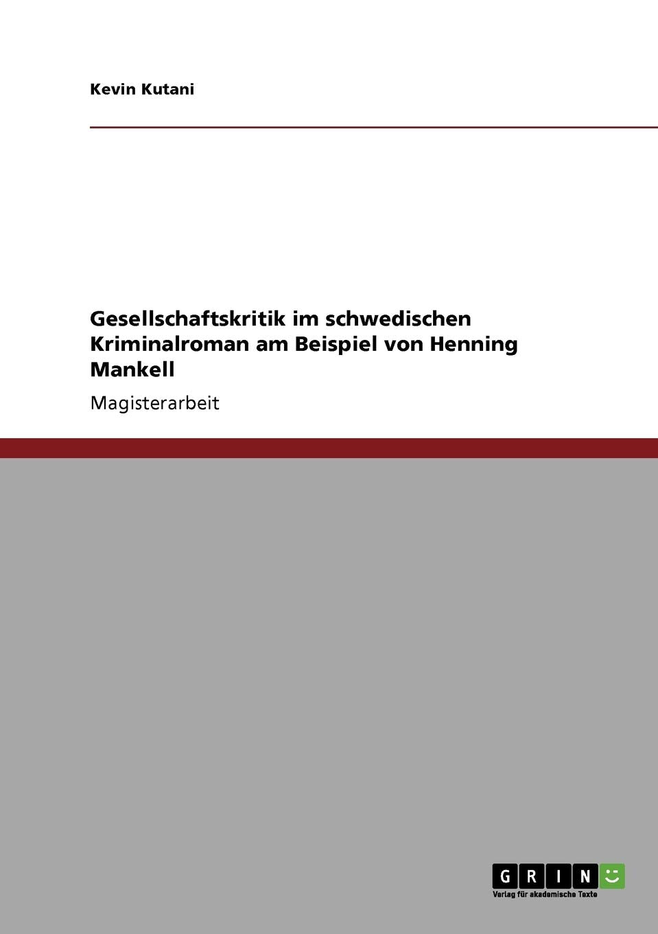 Gesellschaftskritik im schwedischen Kriminalroman am Beispiel von Henning Mankell (German Edition),Used